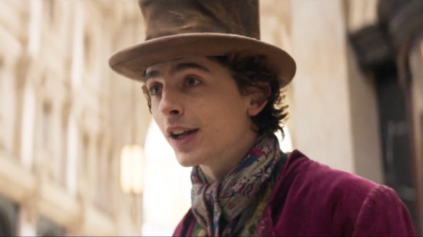 Wonka Trailer: Timothée Chalamet Stars in Musical Fantasy Film